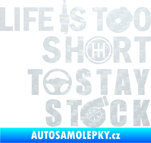 Samolepka Life is too short to stay stock 3D karbon bílý