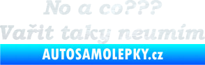 Samolepka No a co? Vařit taky neumím 3D karbon bílý