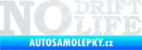 Samolepka No drift no life nápis 3D karbon bílý
