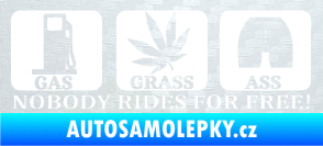 Samolepka Nobody rides for free! 002 Gas Grass Or Ass 3D karbon bílý