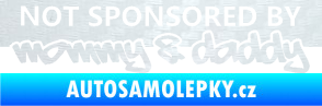 Samolepka Not sponsored by mommy a daddy nápis 3D karbon bílý