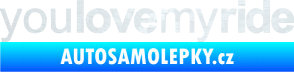 Samolepka You love my ride nápis 3D karbon bílý