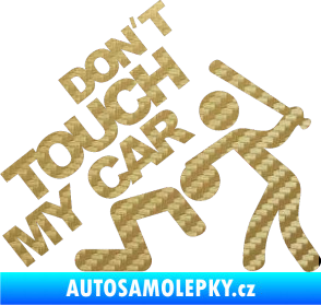 Samolepka Dont touch my car 001 3D karbon zlatý