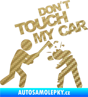 Samolepka Dont touch my car 004 3D karbon zlatý