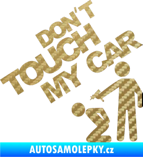 Samolepka Dont touch my car 005 3D karbon zlatý