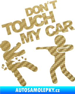Samolepka Dont touch my car 008 3D karbon zlatý