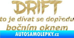 Samolepka Drift to je dívat se dopředu bočním oknem nápis 3D karbon zlatý