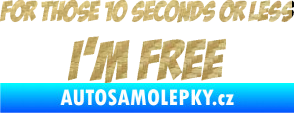 Samolepka For those 10 seconds or less I´m free nápis 3D karbon zlatý