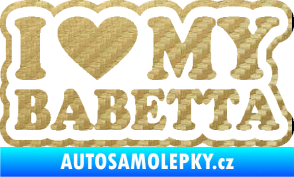 Samolepka I love my babeta 3D karbon zlatý