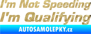 Samolepka I´m not speeding, i´m qualifying  002 nápis 3D karbon zlatý