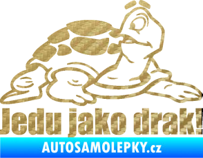 Samolepka Jedu jako drak! 001 pravá nápis se želvou 3D karbon zlatý