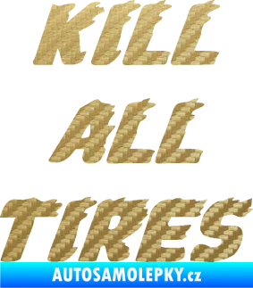 Samolepka Kill all tires 3D karbon zlatý