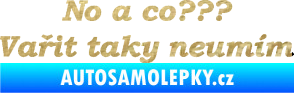 Samolepka No a co? Vařit taky neumím 3D karbon zlatý