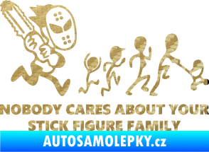 Samolepka No body cares about your stick figure family 3D karbon zlatý