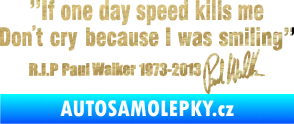 Samolepka Paul Walker 006 citát s podpisem 3D karbon zlatý