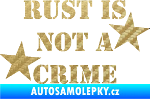 Samolepka Rust is not crime nápis 3D karbon zlatý
