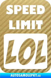 Samolepka Speed Limit LOL nápis 3D karbon zlatý