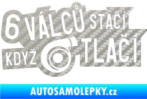 Samolepka 6 válců stačí když turbo tlačí 3D karbon stříbrný