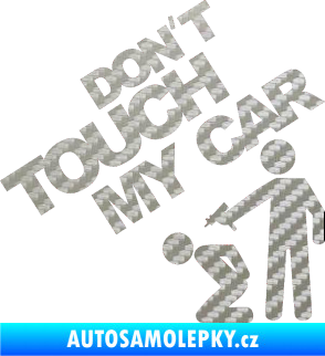 Samolepka Dont touch my car 005 3D karbon stříbrný