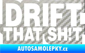 Samolepka Drift that sh!t 3D karbon stříbrný