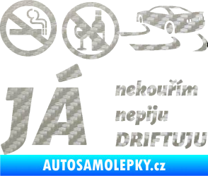 Samolepka Já nekouřím nepiju DRIFTUJU nápis 3D karbon stříbrný