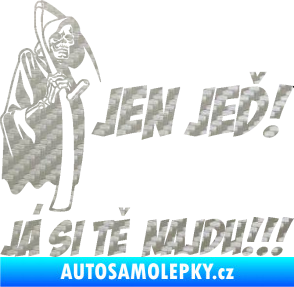 Samolepka Jen jeď! Já si tě najdu! levá nápis smrtka s kosou 3D karbon stříbrný