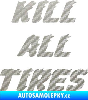 Samolepka Kill all tires 3D karbon stříbrný