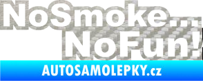 Samolepka No smoke no fun 001 nápis 3D karbon stříbrný