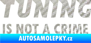 Samolepka Tuning is not a crime 001 nápis 3D karbon stříbrný