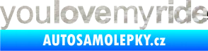 Samolepka You love my ride nápis 3D karbon stříbrný