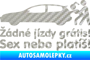 Samolepka Žádné jízdy grátis! Sex nebo platíš! 3D karbon stříbrný