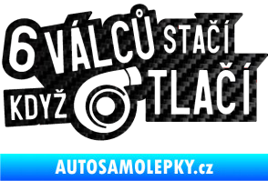 Samolepka 6 válců stačí když turbo tlačí 3D karbon černý