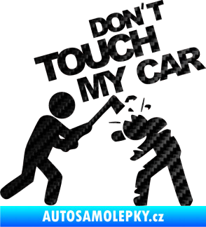 Samolepka Dont touch my car 004 3D karbon černý