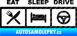 Samolepka Eat, sleep, drive 001 s nápisem 3D karbon černý