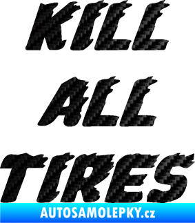 Samolepka Kill all tires 3D karbon černý