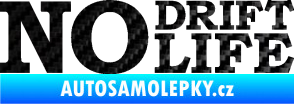 Samolepka No drift no life nápis 3D karbon černý