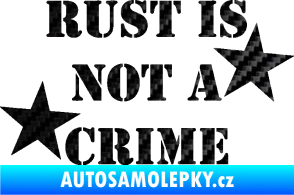Samolepka Rust is not crime nápis 3D karbon černý