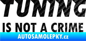 Samolepka Tuning is not a crime 001 nápis 3D karbon černý