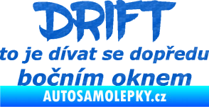 Samolepka Drift to je dívat se dopředu bočním oknem nápis 3D karbon modrý