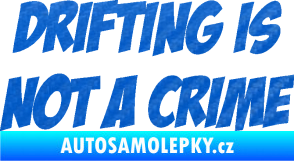 Samolepka Drifting is not a crime 001 nápis 3D karbon modrý