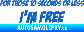 Samolepka For those 10 seconds or less I´m free nápis 3D karbon modrý