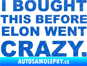 Samolepka I Bought This Before Elon Went Crazy 001 3D karbon modrý