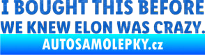 Samolepka I Bought This Before We Knew Elon Was Crazy  3D karbon modrý