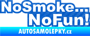 Samolepka No smoke no fun 001 nápis 3D karbon modrý