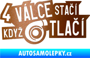 Samolepka 4 válce stačí když turbo tlačí měděná metalíza