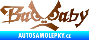 Samolepka Bad Baby měděná metalíza