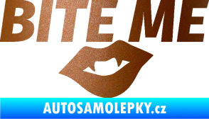 Samolepka Bite me  měděná metalíza