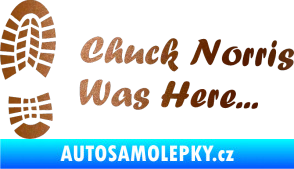 Samolepka Chuck Norris was here nápis s otiskem boty měděná metalíza