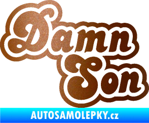 Samolepka Damn Son měděná metalíza