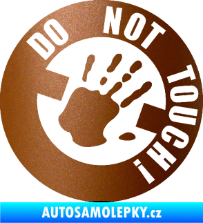 Samolepka Do not touch! Nápis měděná metalíza